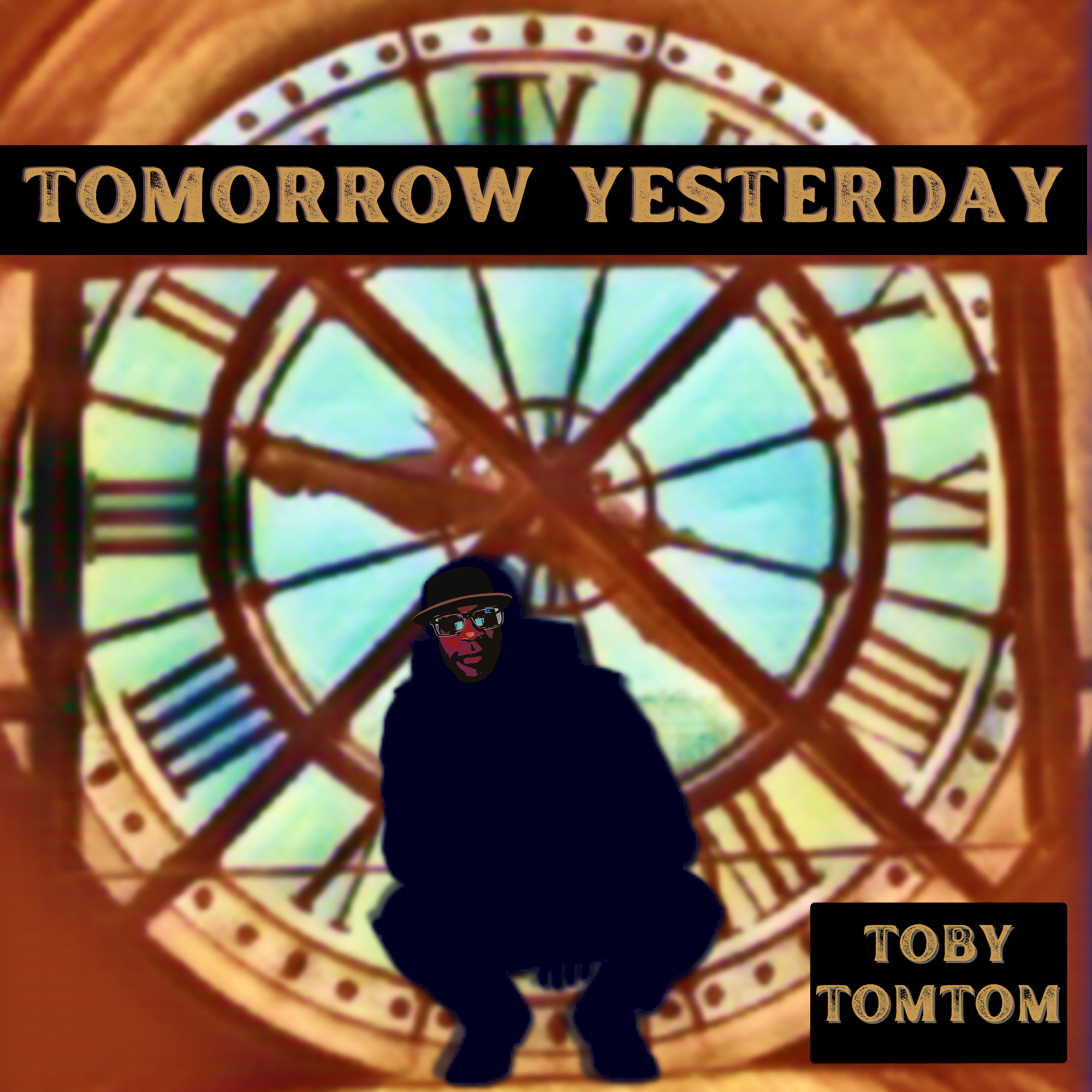 Toby TomTom – “Tomorrow Yesterday”