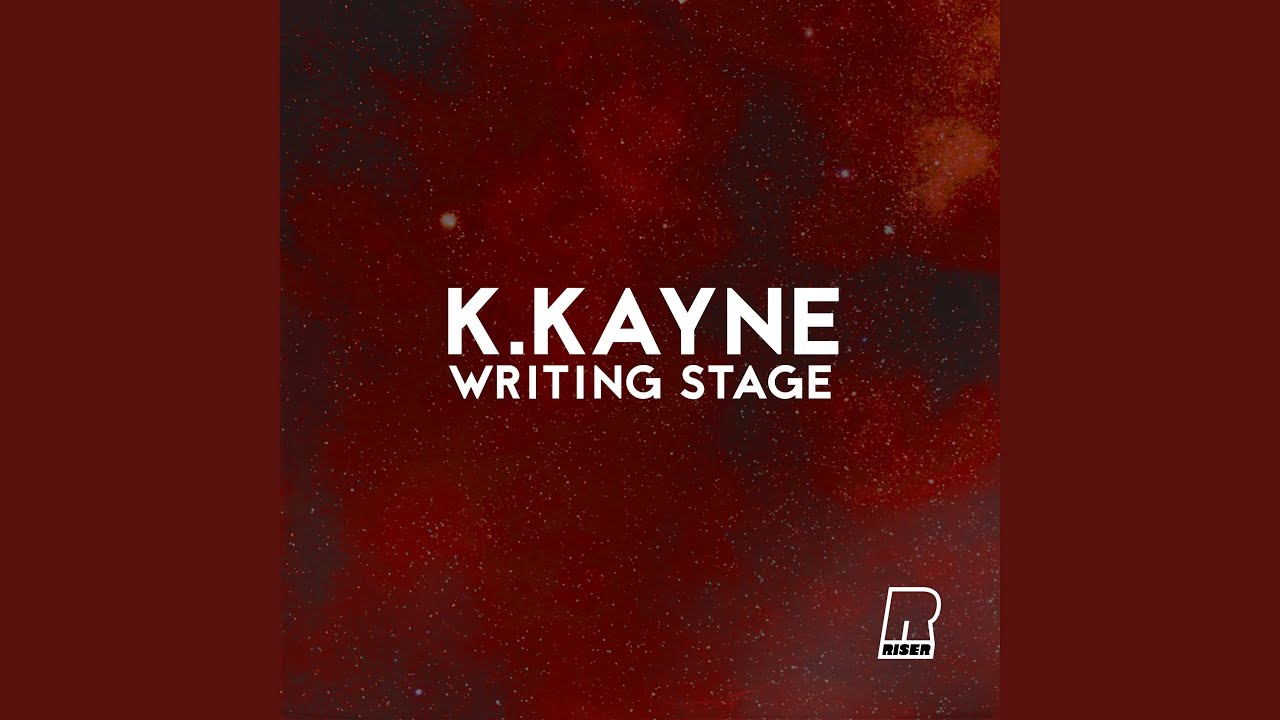 K.Kayne – “Writing Stage”