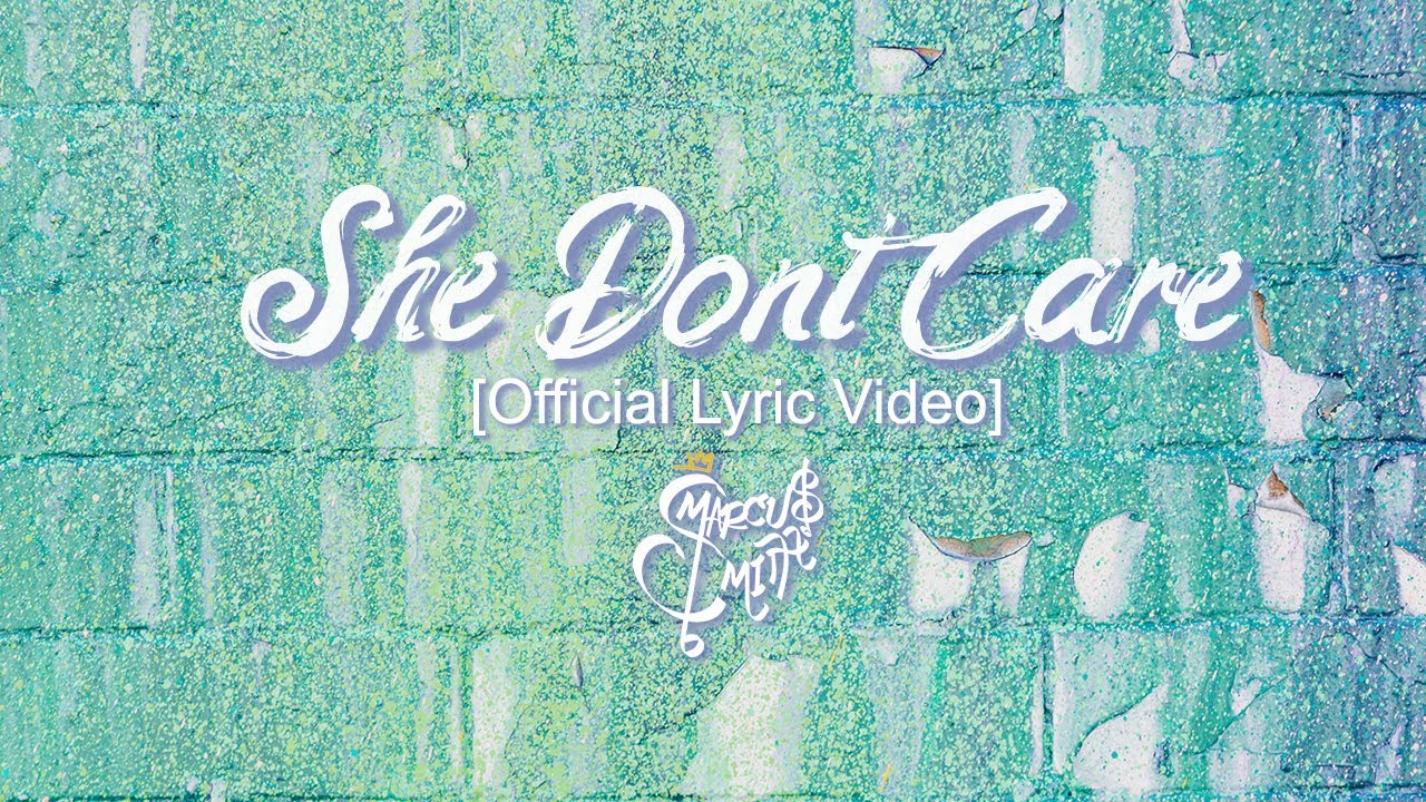 Marcus Smith – “She Don’t Care”