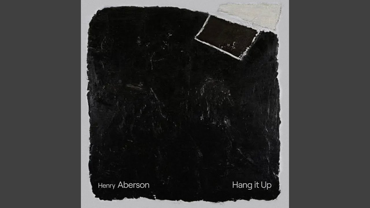Henry Aberson – “Hang It Up”