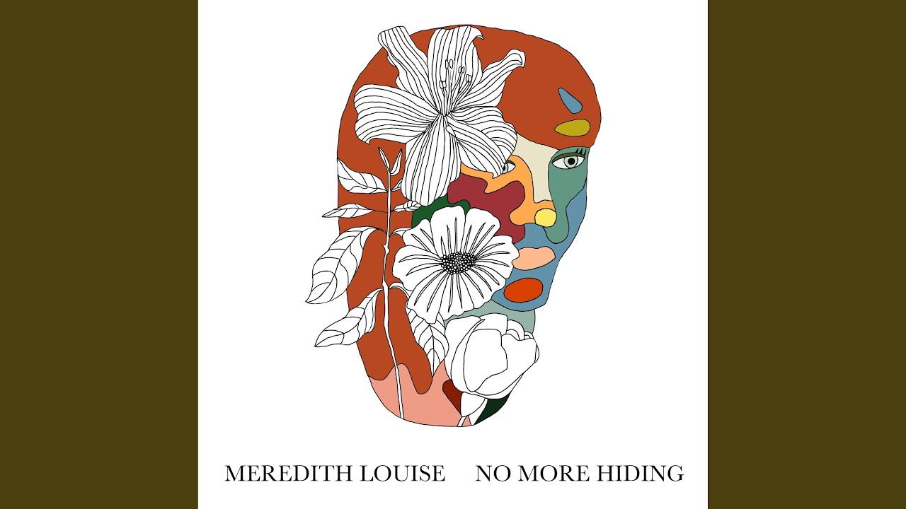 Meredith Louise – “No More Hiding”