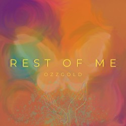 Ozz Gold – “Rest of Me”