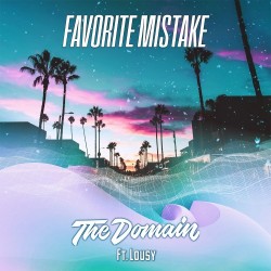 The Domain x Lousy – “Favorite Mistake”