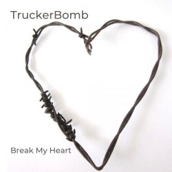 TruckerBomb – “Break My Heart”