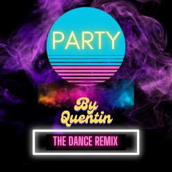 Quentin – “Party – The Dance Remix”