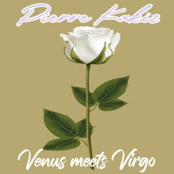 Pierre Kakiz – “Venus Meets Virgo”