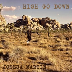 Joshua Martin – “High Go Down”