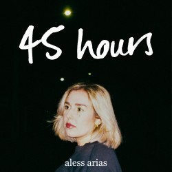 Aless Arias – “45 Hours”