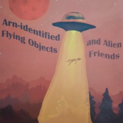 Arn-Identified Flying Objects and Alien Friends – “No Sweet Dreams”