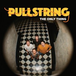 Pullstring – “The Only Thing”