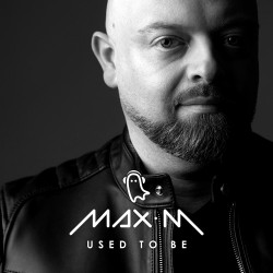 Max M – “Used to Be”