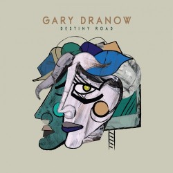 Gary Dranow – “Destiny Road”