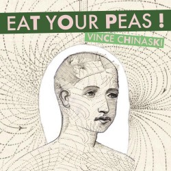 Vince Chinaski – “Eat Your Peas!”