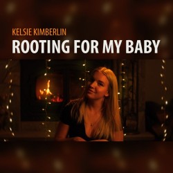 Kelsie Kimberlin – “Rooting For My Baby”