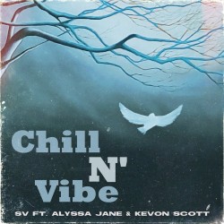 SV x Alyssa Jane x Kevon Scott – “Chill N’ Vibe”