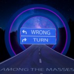 AMONG THE MASSES – “Wrong Turn (Radio Edit)”
