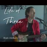Mark Winters – “Life of 3”