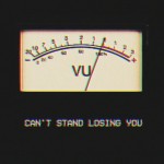 BIAS – “Can’t stand losing you”