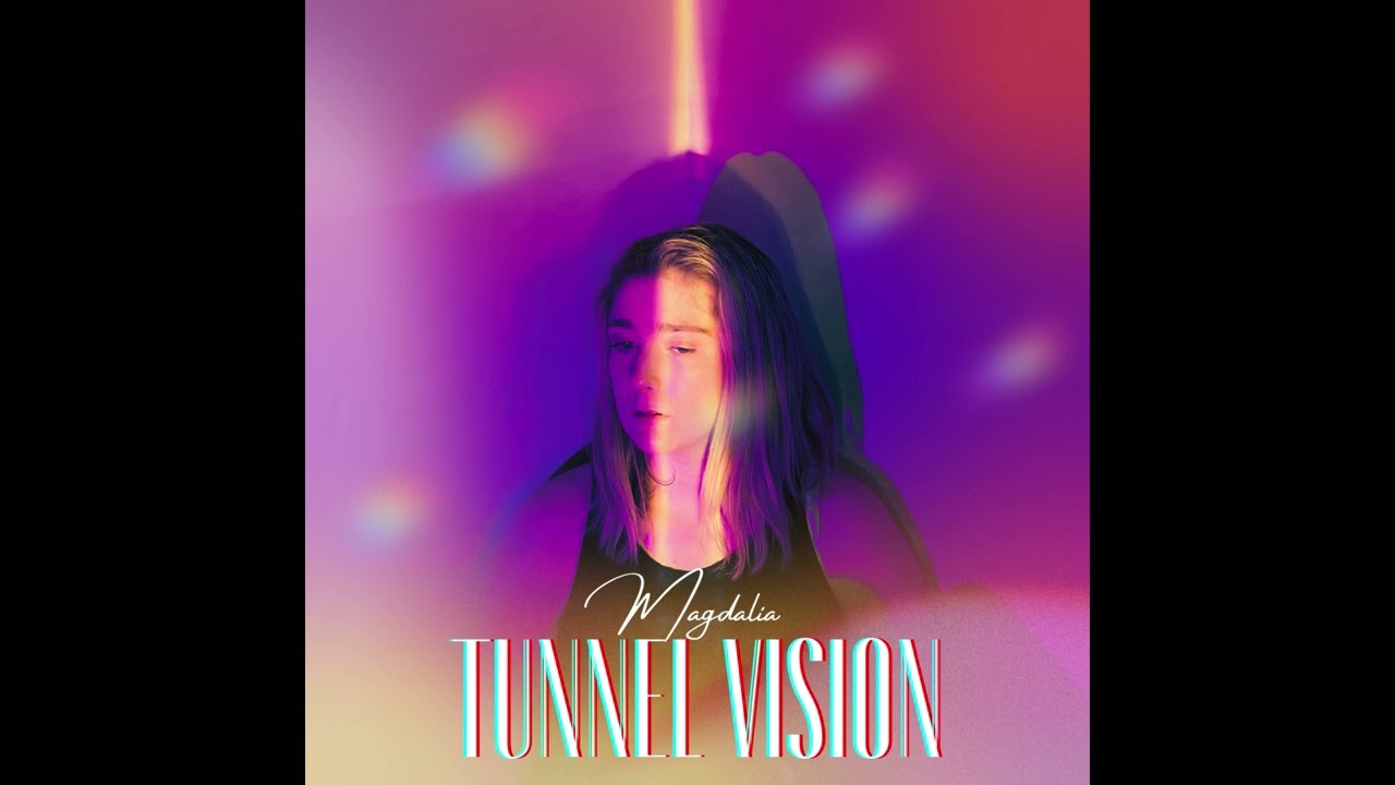 Magdalia – “Tunnel Vision”