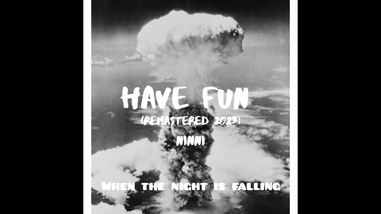 Ninni – “Have Fun (Remastered 2023)”