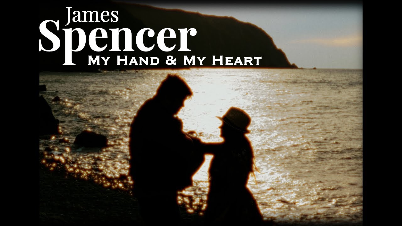 James Spencer – “My Hand & My Heart”