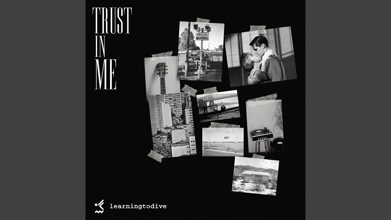 LearningToDive  – “Trust in Me”