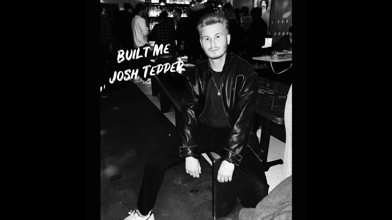 Josh Tepper – “Built Me”