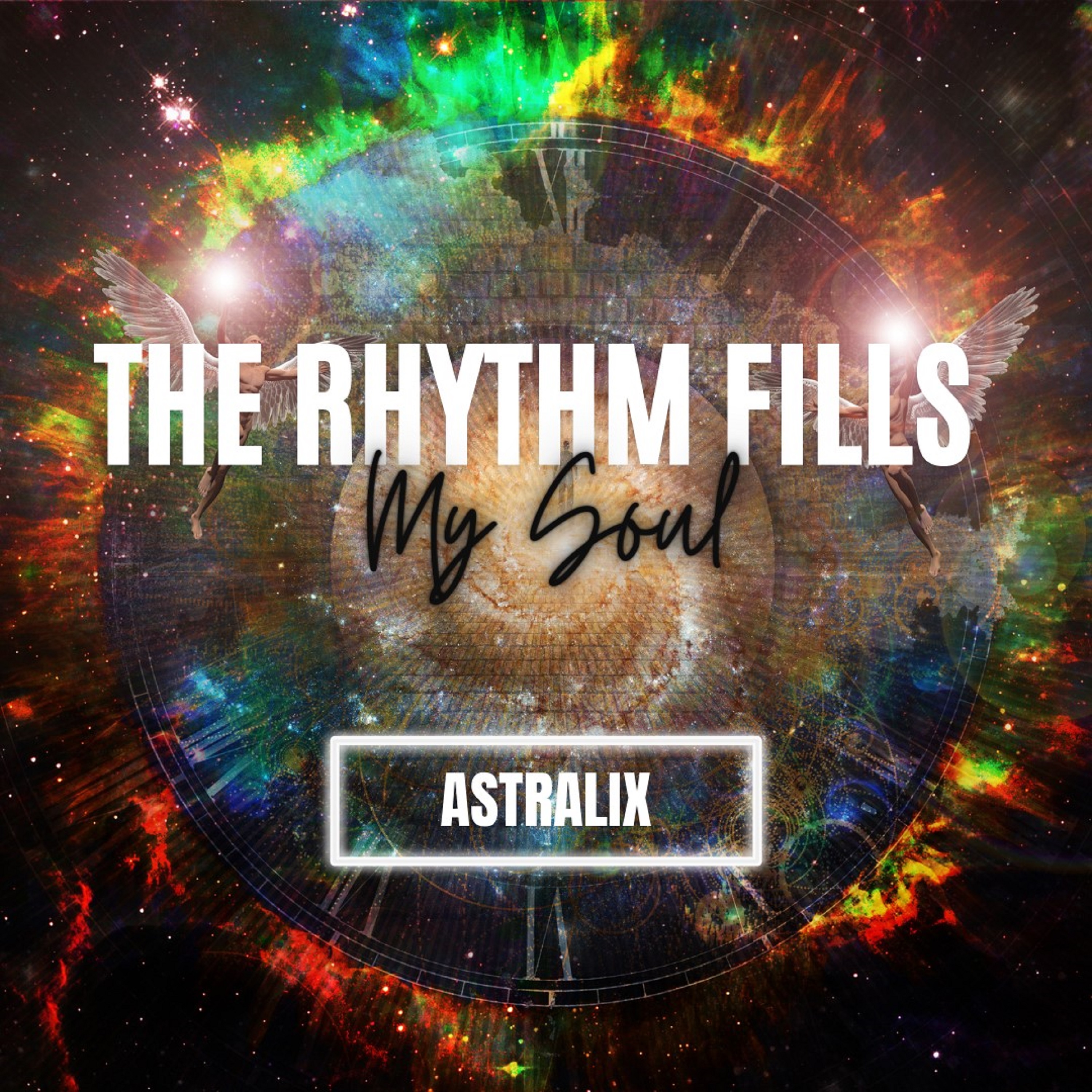 Astralix – “The Rhythm Fills My Soul”