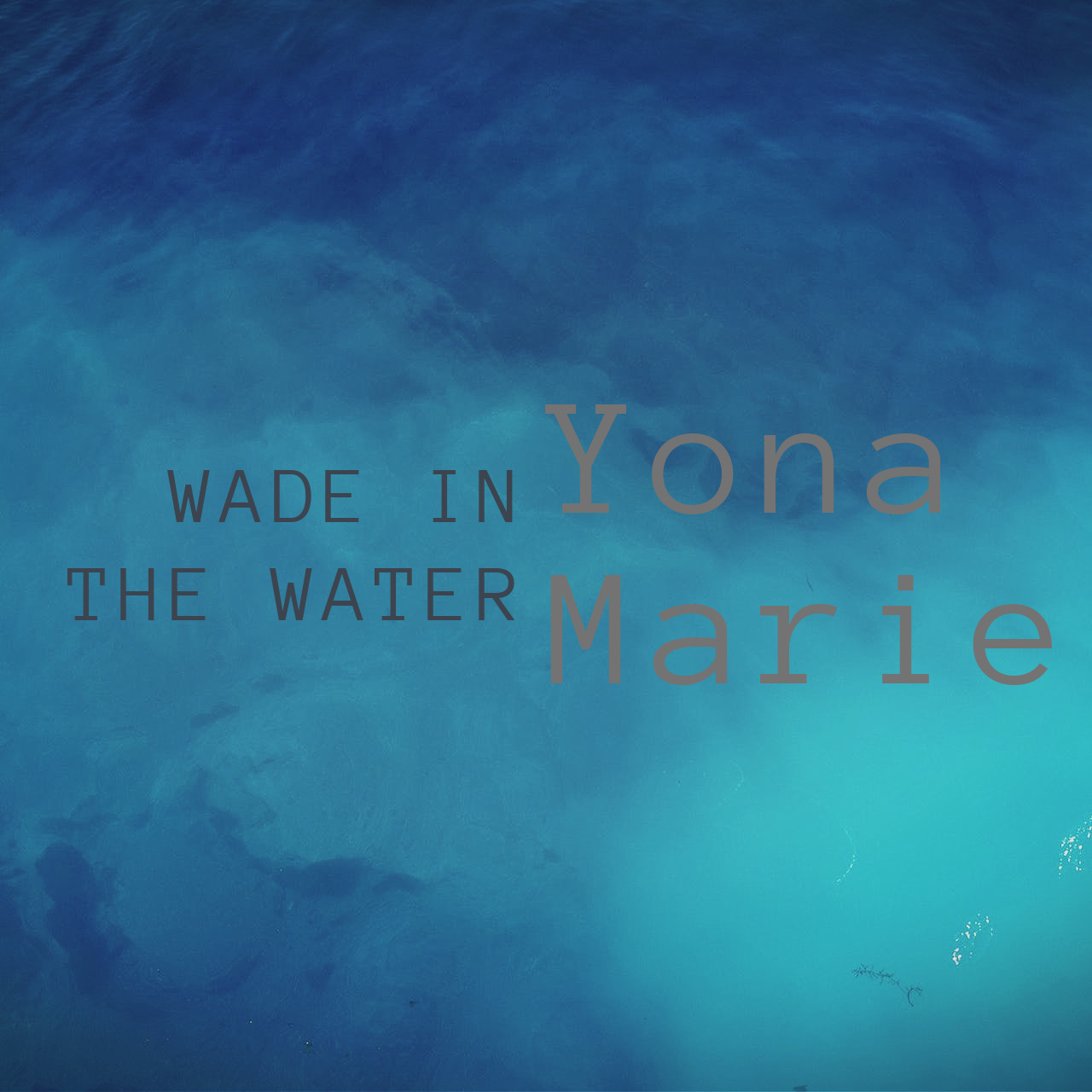 Yona Marie – “Wade In The Water”
