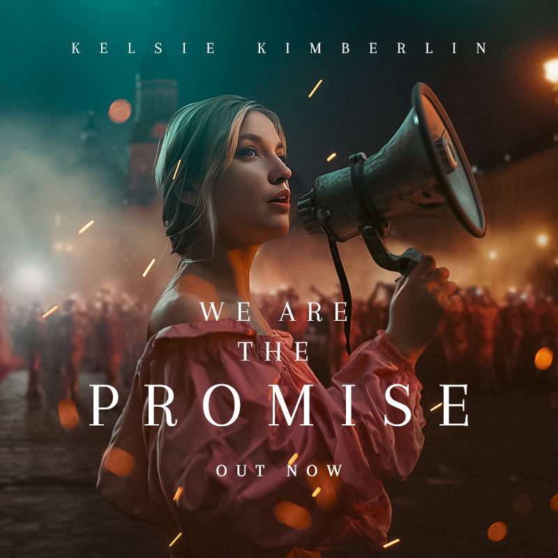 Kelsie Kimberlin – “We Are The Promise”