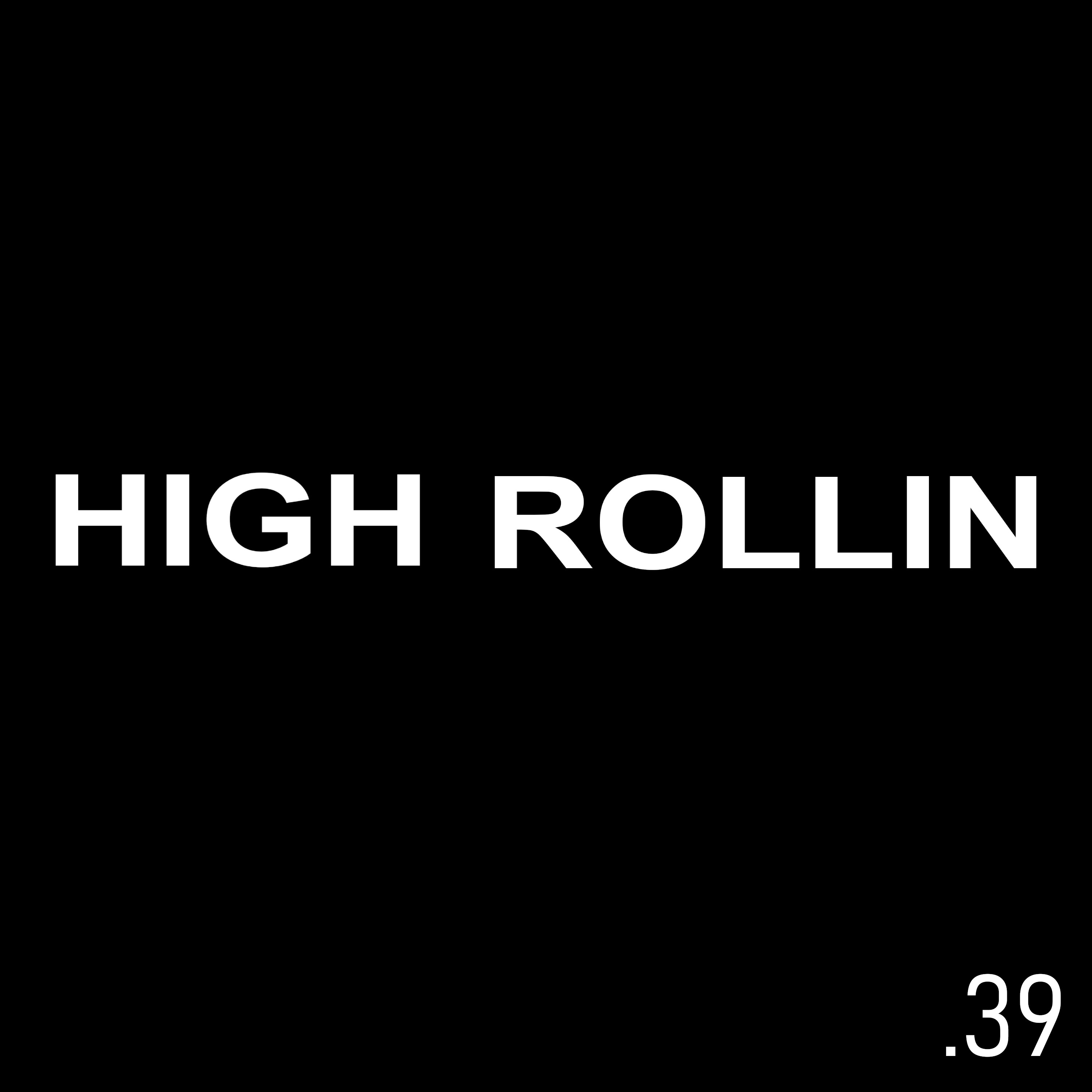 POINT3NINE – High Rollin