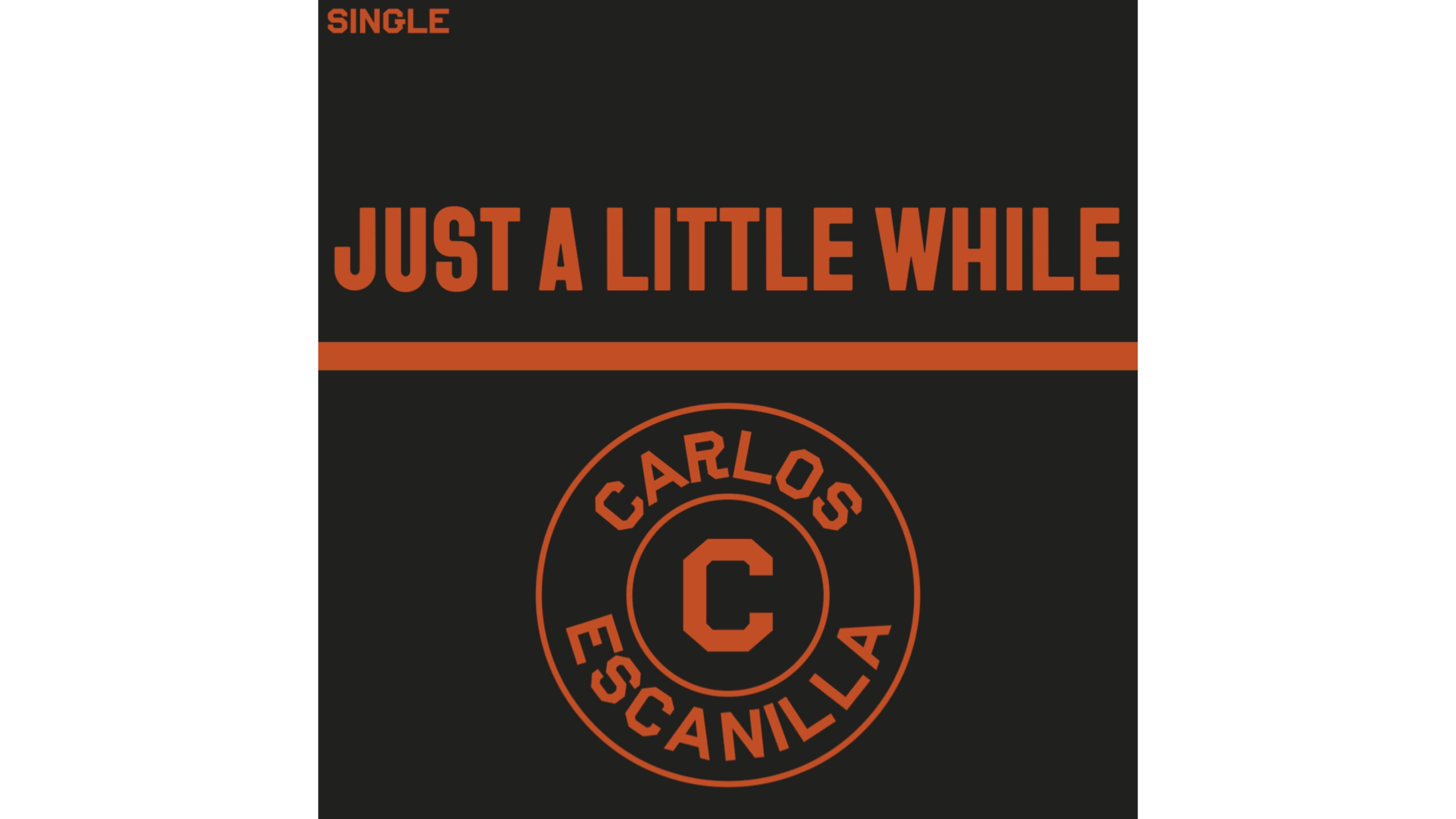 Carlos Escanilla – “Just A Little While”