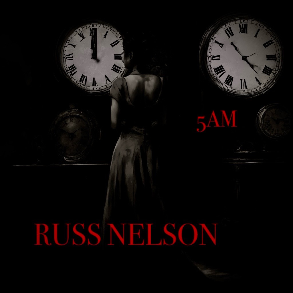 Russ Nelson – “5 AM”