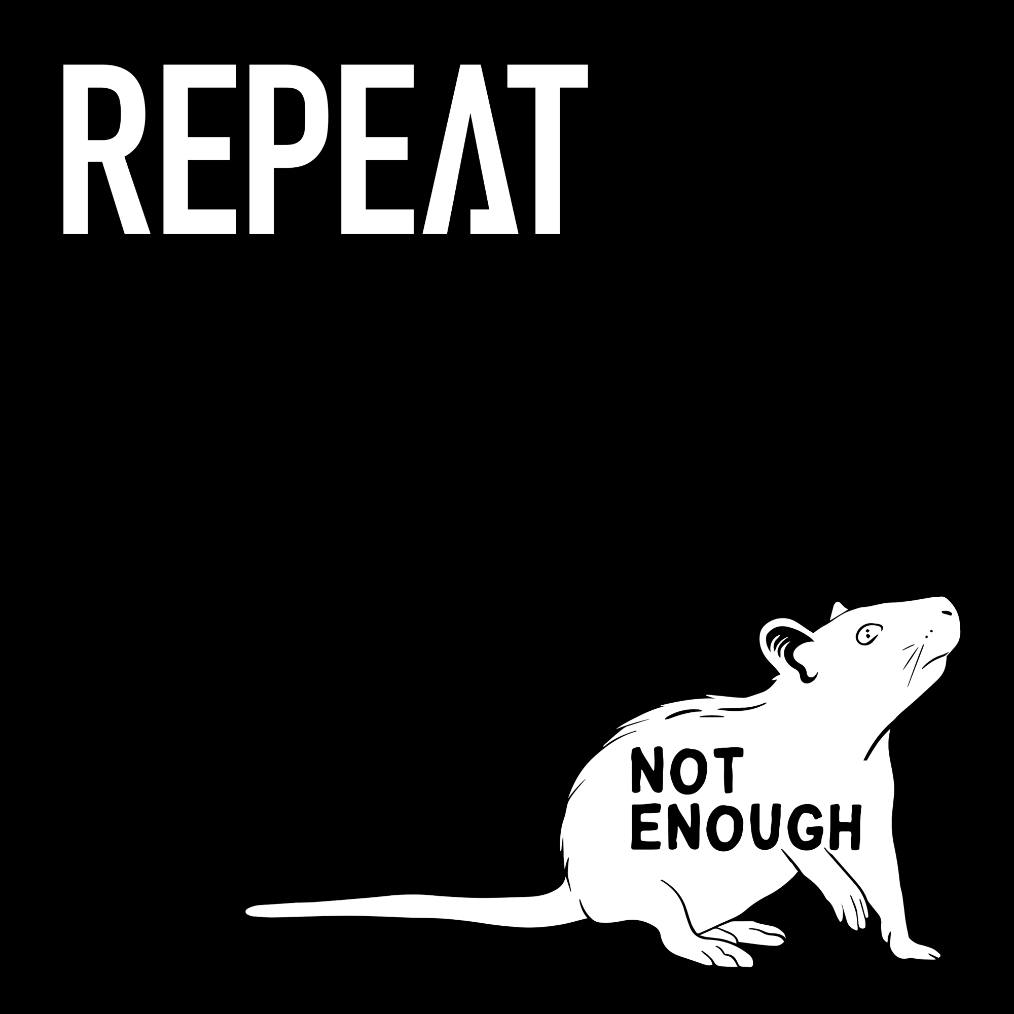 Repeat – “Not Enough”