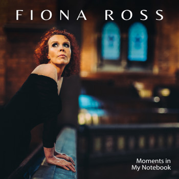 Fiona Ross – Moments In My Notebook