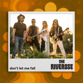 The Riverose – “Don’t Let Me Fall”