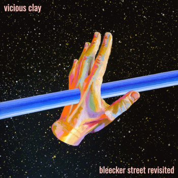 Vicious Clay – bleeker street revisited
