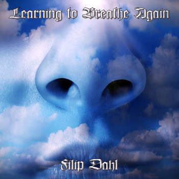 Filip Dahl – “Learning to Breathe Again”