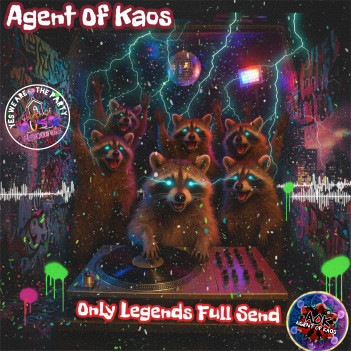Agent of Kaos – “Only Legends Full Send”
