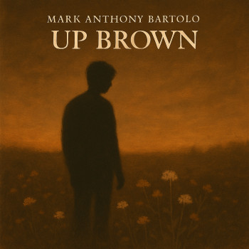 Mark Anthony Bartolo – “Up Brown”